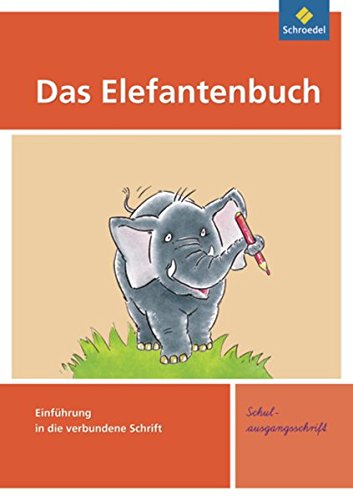 9783507411241: Das Elefantenbuch. Schreibbungsheft. Schulausgangsschrift: Ausgabe 2010