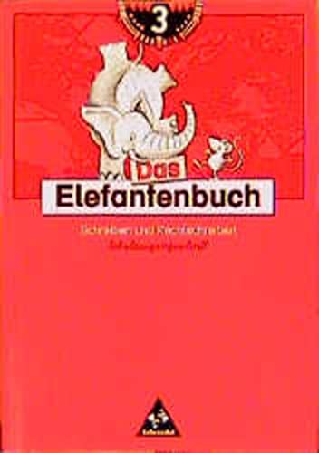 9783507412385: Das Elefantenbuch, neue Rechtschreibung, 3. Schuljahr, Schulausgangsschrift: Schreiben und Rechtschreiben