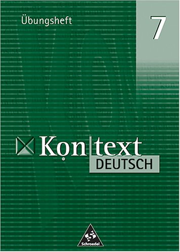 Kontext Deutsch 7. Ãœbungsheft. (9783507417731) by Deppenkemper, Matthias; Giese, Matthias; Hirdes, Barbara; Becker, Bert; Giese, Heinz W.; Kempen, Wilbert