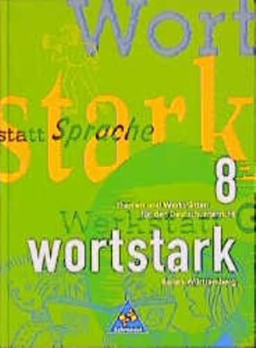 Wortstark, Ausgabe Sekundarstufe I Baden-WÃ¼rttemberg, neue Rechtschreibung, Bd.8, 8. Klasse (9783507418189) by Brauer, Reinhard; Brauer, Wolfgang; Busse, August