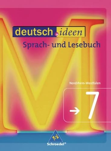 deutsch.ideen 7, Sprach- und Lesebuch für das Gymnasium. Ausgabe Nordrhein-Westfalen. 7. Jahrgang...