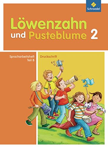 Beispielbild fr Lwenzahn und Pusteblume 2. Spracharbeitsheft B. Druckschrift: Ausgabe 2009 zum Verkauf von medimops