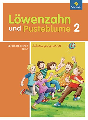 Beispielbild fr Lwenzahn und Pusteblume. Spracharbeitsheft A 2. Schulausgangsschrift: Ausgabe 2009 zum Verkauf von medimops