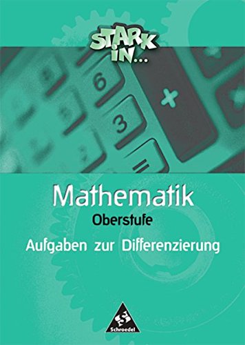 9783507433168: Stark in Mathematik: Stark in . . . Mathematik : Oberstufe(Fderschule), Aufgaben zur Differenzierung