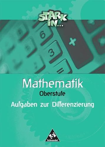Stock image for Stark in Mathematik: Stark in . . . Mathematik : Oberstufe Fderschule , Aufgaben zur Differenzierun for sale by medimops