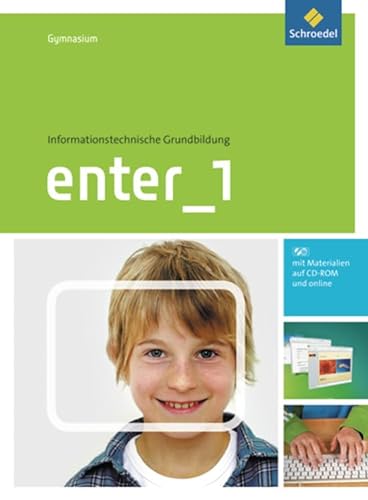 Stock image for Enter 1. Schlerband mit CD-ROM.- Informationstechnische Grundbildung fr Gymnasien: Klasse 5 / 6 - Ausgabe 2011 for sale by medimops