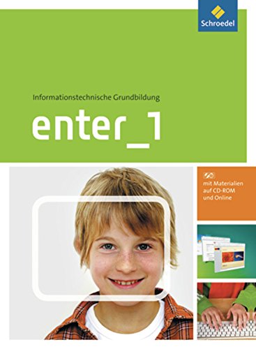 Beispielbild fr Enter - Informationstechnische Grundbildung Ausgabe 2011: Schlerband 1: Klasse 5 / 6 (mit CD-ROM): Klasse 5 / 6 - Ausgabe 2011 zum Verkauf von medimops