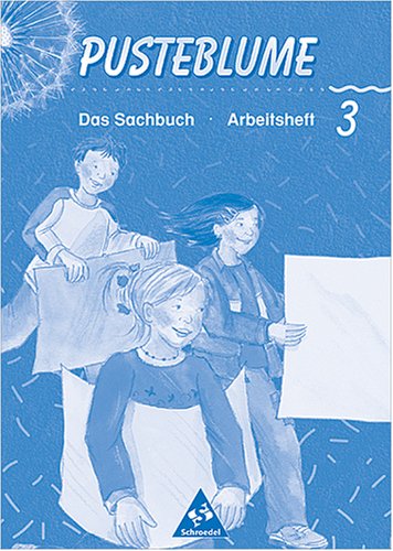 9783507467484: Pusteblume. Das Sachbuch - Ausgabe 2000 / Ausgabe 2000 fr das 2. bis 4. Schuljahr Baden-Wrttemberg: Arbeitsheft 3 - Ritter, Jutta