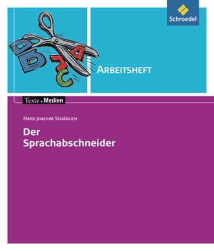 Beispielbild fr Texte.Medien: Hans Joachim Schdlich: Der Sprachabschneider: Arbeitsheft zum Verkauf von medimops