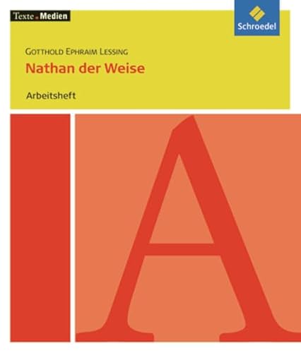 Texte.Medien: Gotthold Ephraim Lessing: Nathan der Weise: Arbeitsheft - Lessing, Gotthold Ephraim