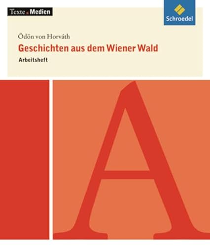 Texte.Medien: Geschichten aus dem Wiener Wald, Arbeitsheft - Ödön von Horvath