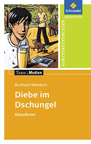 Texte.Medien: Diebe im Dschungel. Rätselkrimi: Burkhard Wetekam: Diebe im Dschungel: Textausgabe mit Aufgabenanregungen und Materialteil - Burkhard Wetekam