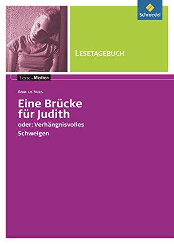 Imagen de archivo de Texte.Medien: Eine Brcke fr Judith oder: Verhngnisvolles Schweigen. Lesetagebuch a la venta por medimops
