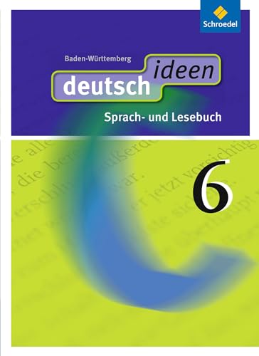 9783507476158: deutsch ideen 6. Schlerband. Baden-Wrttemberg: Sekundarstufe 1 - Ausgabe 2010