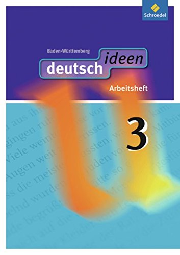 Stock image for deutsch ideen 3. Arbeitsheft. Baden-Wrttemberg: Sekundarstufe 1. Ausgabe 2010 for sale by Revaluation Books