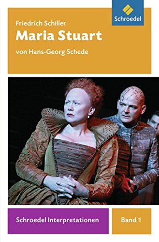 Schroedel Interpretationen: Maria Stuart - Schiller, Friedrich Von