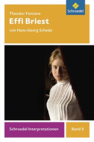 Schroedel Interpretationen: Effi Briest - Theodor Fontane