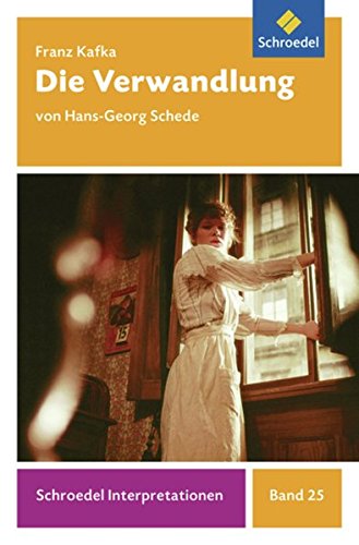 Schroedel Interpretationen: Franz Kafka: Die Verwandlung - Kafka, Franz, Schede, Hans-Georg