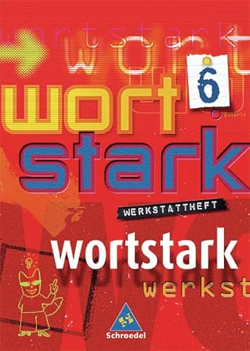 9783507480070: Wortstark. Werkstattheft 6. Neubearbeitung. Hamburg, Hessen, Nordrhein-Westfalen, Rheinland-Pfalz, Schleswig-Holstein: Frderstufe, Gesamtschule, Hauptschule, Regionale Schule