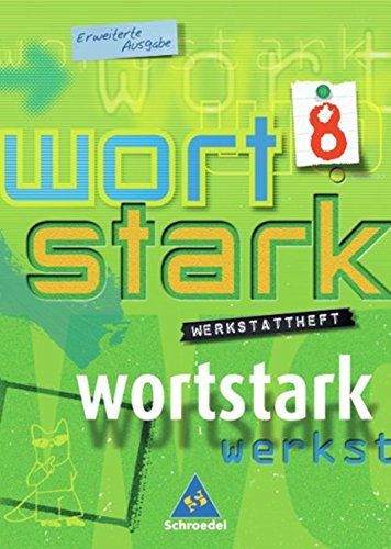 Beispielbild fr wortstark. Themen und Werksttten fr den Deutschunterricht - Ausgabe 2003: wortstark - Erweiterte Ausgabe 2003: Werkstattheft 8: 7./.8. Klasse. . Realschule, Regionale Schule zum Verkauf von medimops