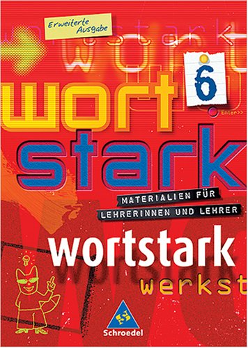 Beispielbild fr Wortstark 6 Erweiterte Ausgabe Materialien fr Lehrerinnen und Lehrer zum Verkauf von medimops