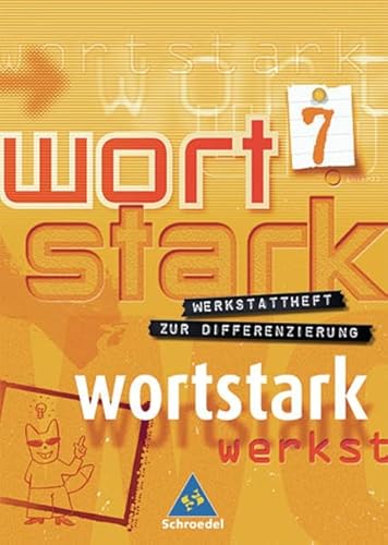 Wortstark. Werkstatt Deutsch. Werkstattheft 7. Deutsch als Zweitsprache. Rechtschreibung 2006 (9783507480636) by [???]