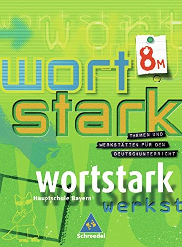 9783507480957: wortstark. Themen und Werksttten fr den Deutschunterricht - Ausgabe 2003: wortstark. SprachLeseBuch 8M. Bayern. (Lernmaterialien)