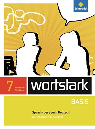 Beispielbild fr wortstark Basis - Differenzierende Ausgabe 2012 NRW: SprachLeseBuch 7 zum Verkauf von medimops