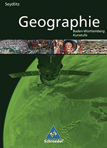 Stock image for Seydlitz Geographie - Ausgabe 2010 fr die Kursstufe in Baden-Wrttemberg: Schlerband fr die Kursstufe for sale by medimops