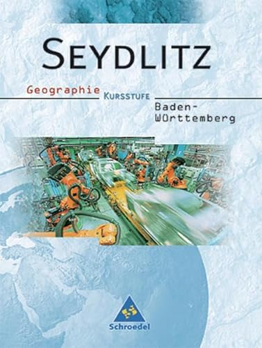 Beispielbild fr Seydlitz Geographie SII. Schlerband. Baden-Wrttemberg. Neubearbeitung : 12./13. Klasse. Kursstufe zum Verkauf von Buchpark