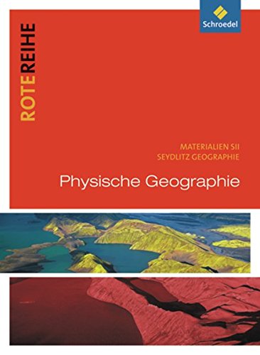 Stock image for Seydlitz Geographie - Ausgabe 2001 fr die Sekundarstufe II: Seydlitz Geographie - Themenbnde: Physische Geographie: Materialien fr den Sekundarbereich 2 (Rote Reihe) for sale by medimops