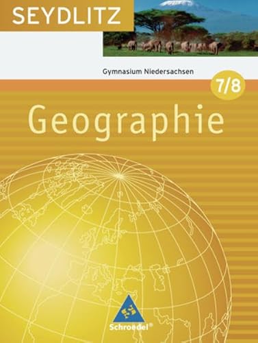 Beispielbild fr Seydlitz Geographie - Ausgabe 2009 fr Gymnasien in Niedersachsen: Schlerband 7 / 8: Ausgabe 2007 zum Verkauf von medimops