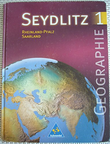 9783507526051: Seydlitz Erdkunde/Geographie - Sekundarstufe I - Neubearbeitung: Seydlitz Geographie, Ausgabe Gymnasium Rheinland-Pfalz und Saarland, Neubearbeitung, Bd.1