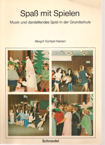 9783507621398: Spass mit Spielen: Musik und darstellendes Spiel in der Grundschule. Schlerband - Kntzel-Hansen, Margrit
