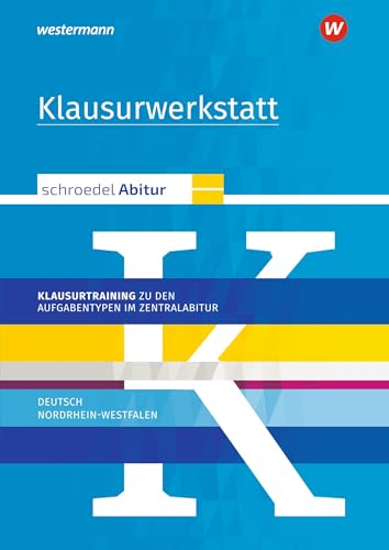 Beispielbild fr Schroedel Abitur - Ausgabe fr Nordrhein-Westfalen: Klausurwerkstatt: Klausurtraining zu den Aufgabentypen im Zentralabitur Deutsch zum Verkauf von medimops