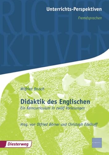 Stock image for Unterrichts-Perspektiven - Fremdsprachen: Didaktik des Englischen: Ein Kerncurriculum in zwlf Vorlesungen for sale by medimops