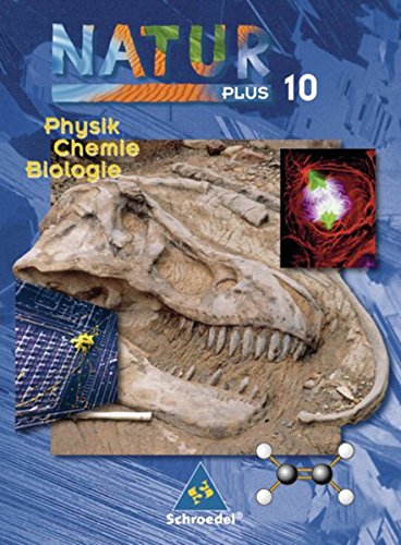 9783507763289: Natur plus - Ausgabe 2003 fr Bayern: Natur plus 10. Neubearbeitung. Schlerband. Physik, Chemie, Biologie. Bayern. Hauptschule: 7.- 10. Schuljahr