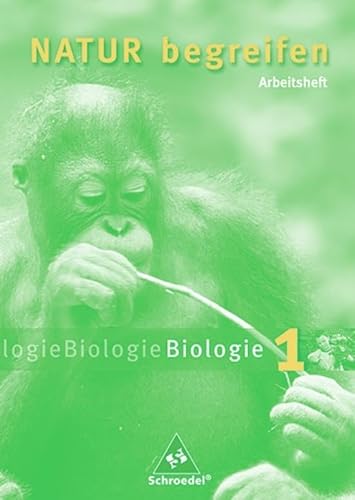 Natur begreifen Biologie 1, Neubearbeitung. 5./6. Schuljahr. Arbeitsheft (9783507766112) by [???]