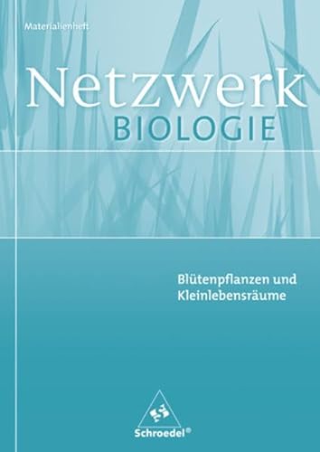 Beispielbild fr Netzwerk Biologie Materialienhefte: Bltenpflanzen und Kleinlebensrume zum Verkauf von Buchmarie
