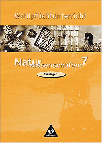 Beispielbild fr WPU Naturwissenschaften: Wahlpflichtunterricht Naturwissenschaften. Biologie, Physik, Chemie, Erdkunde. 7. Schuljahr. Arbeitsheft. Thringen. (Lernmaterialien) zum Verkauf von medimops