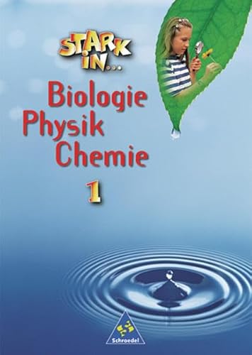 9783507768703: Stark in . . . Biologie / Physik / Chemie, Bd.1, Schlerband, Lernstufe 5 und 6: Lernstufen 5/6