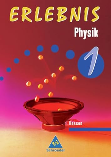 9783507772007: Erlebnis Physik 1. Schlerbuch. Hessen: Ein Lrhr- und Arbeitsbuch 7./8.Schuljahr