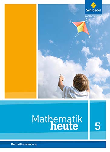 9783507811409: Mathematik heute 5. Schlerband. Grundschulen. Berlin und Brandenburg: Ausgabe 2014