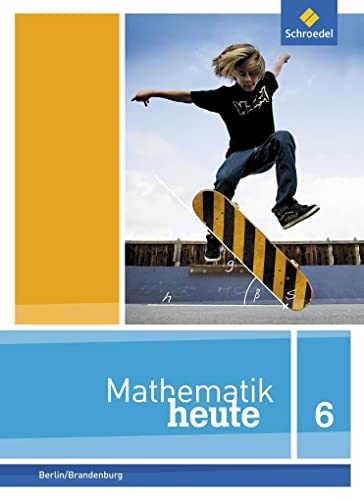 Imagen de archivo de Mathematik heute - Ausgabe 2014 fr Berlin und Brandenburg: Schlerband 6 a la venta por medimops