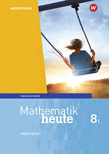 Beispielbild fr Mathematik heute - Ausgabe 2017 fr Bayern: Arbeitsheft 8 WPF I mit Lsungen zum Verkauf von medimops
