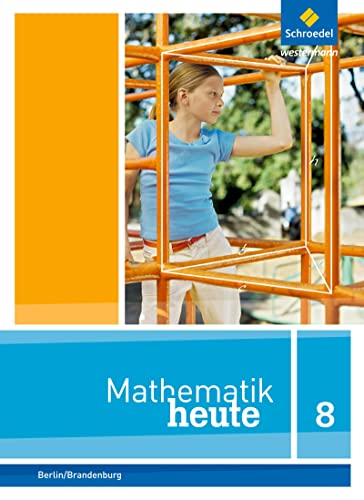 9783507812673: Mathematik heute 8. Schlerband. Sekundarstufe 1. Berlin und Brandenburg: Ausgabe 2014