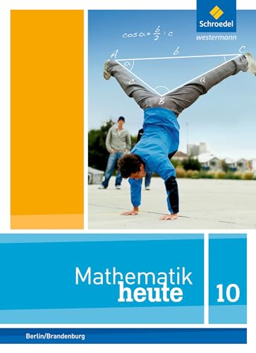 Beispielbild fr Mathematik heute - Ausgabe 2014 fr die Sekundarstufe I in Berlin und Brandenburg: Schlerband 10 zum Verkauf von medimops