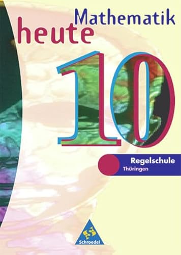 Stock image for Mathematik heute - Ausgabe 1997: Mathematik heute, Regelschule Thringen : 10. Schuljahr for sale by medimops