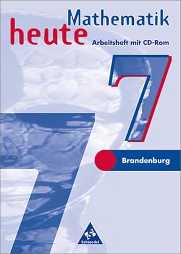 Mathematik heute 7. Arbeitsheft mit CD-ROM. Brandenburg. Realschule. (9783507830479) by Rainer Wagner