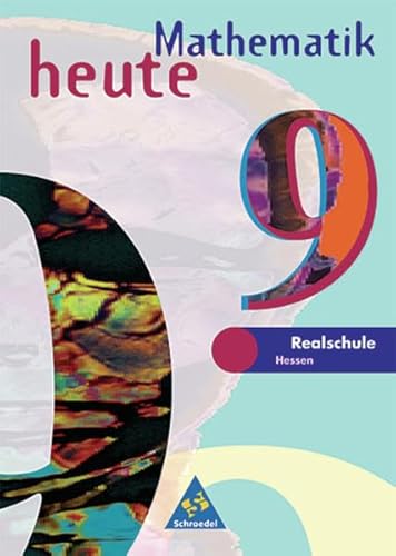 Mathematik heute - Ausgabe 2002 für das 7.-10. Schuljahr an Realschulen in Hessen und Hamburg: Schülerband 9 - NA